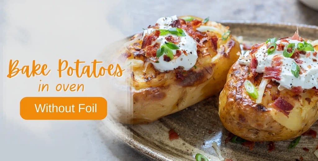 How to Bake Potatoes in Oven Without Foil