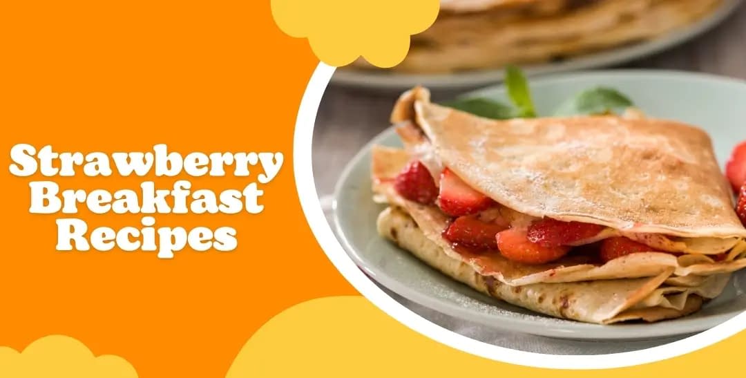 Strawberry Breakfast Recipes