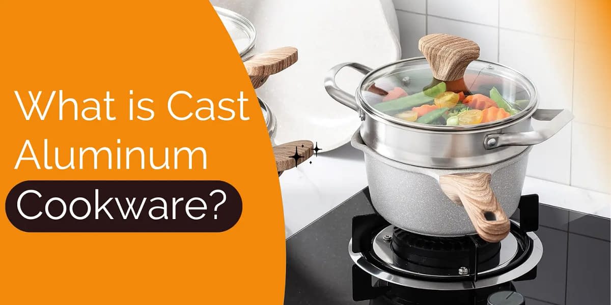 What is Cast Aluminum Cookware