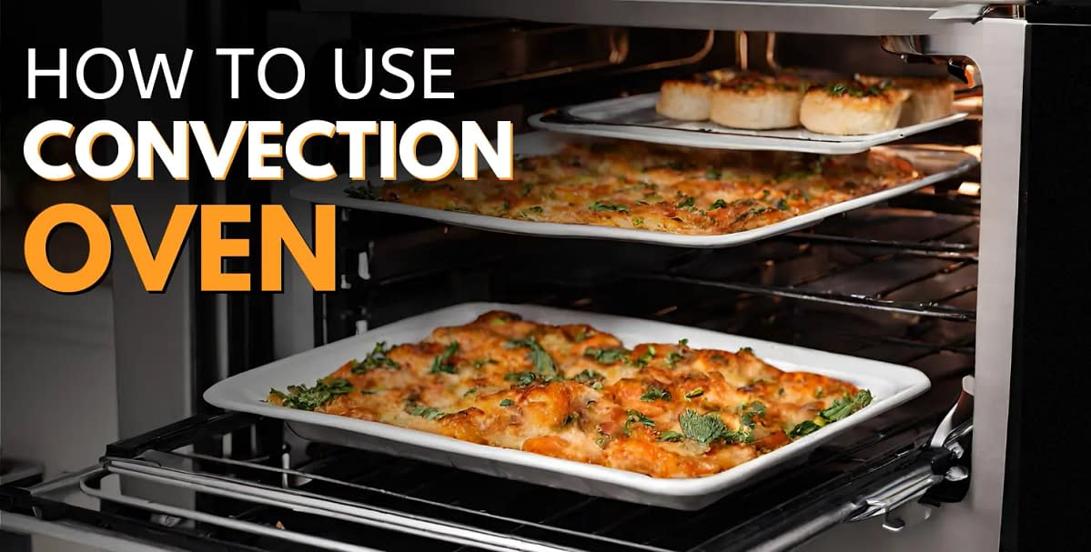 How to Use a Convection Oven