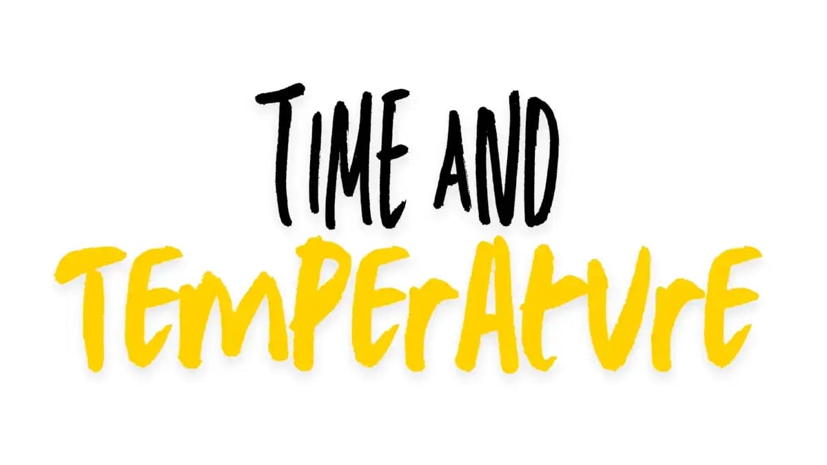 Time and Temperature Guidelines