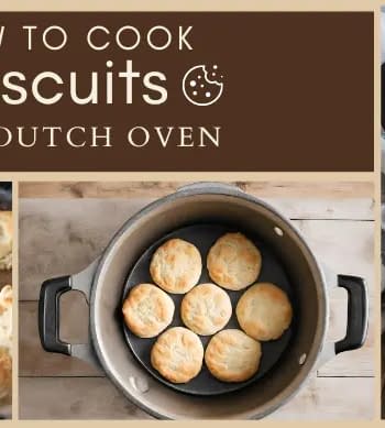 How to Cook Biscuits in a Dutch Oven
