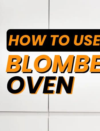 How to Use Blomberg Oven