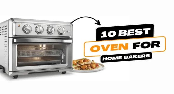 10 Best Oven For Home Bakers