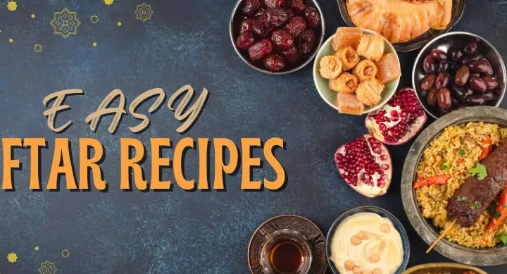 Easy Iftar Recipes