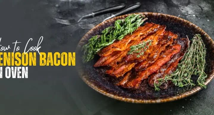 How to Cook Venison Bacon in Oven