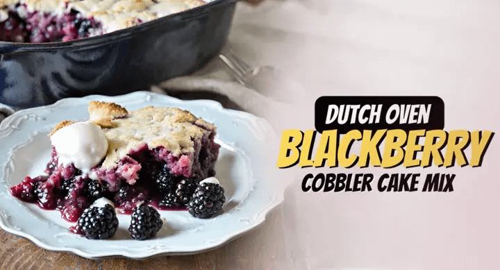 Dutch Oven Blackberry Cobbler Cake Mix