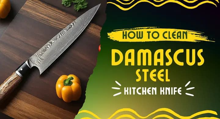 How to Clean Damascus Steel Kitchen Knife