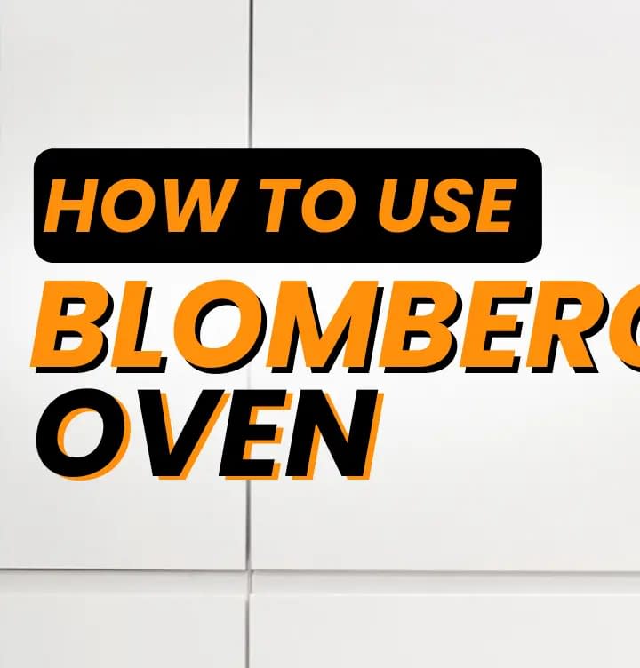 How to Use Blomberg Oven