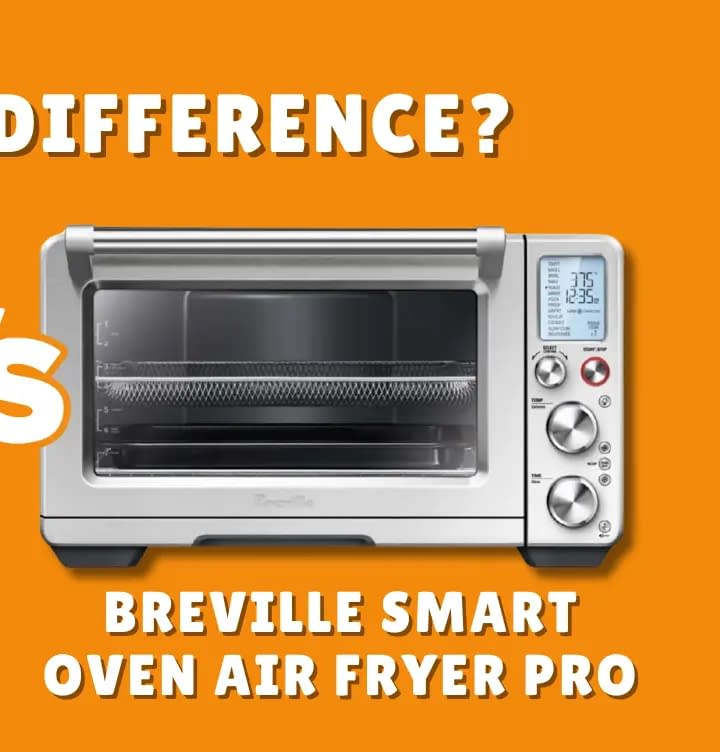 Difference Between Breville Smart Oven Air Fryer and Pro