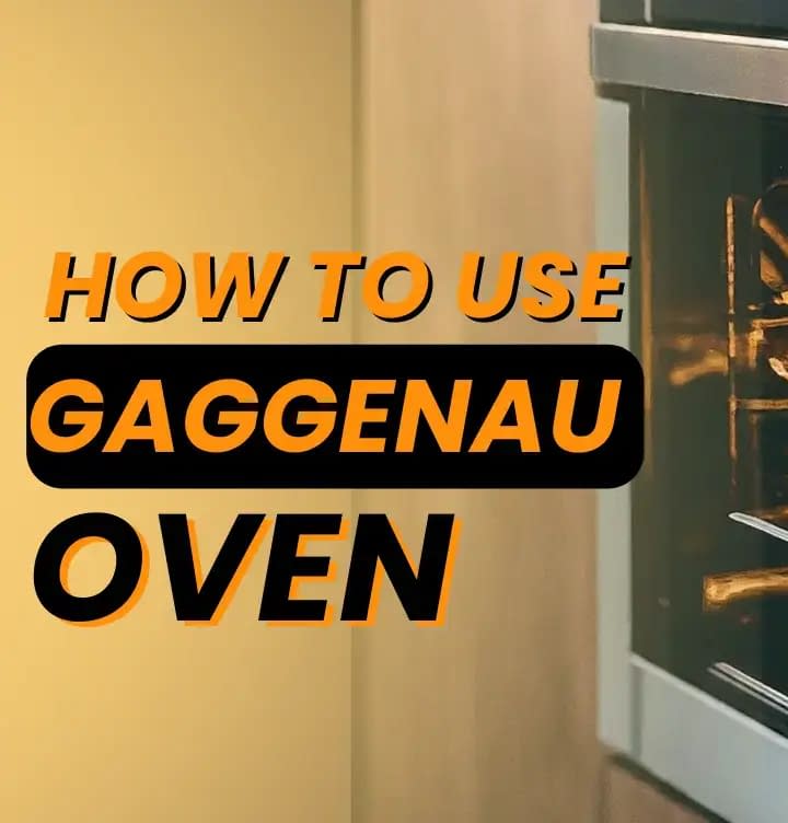 How to Use Gaggenau Oven