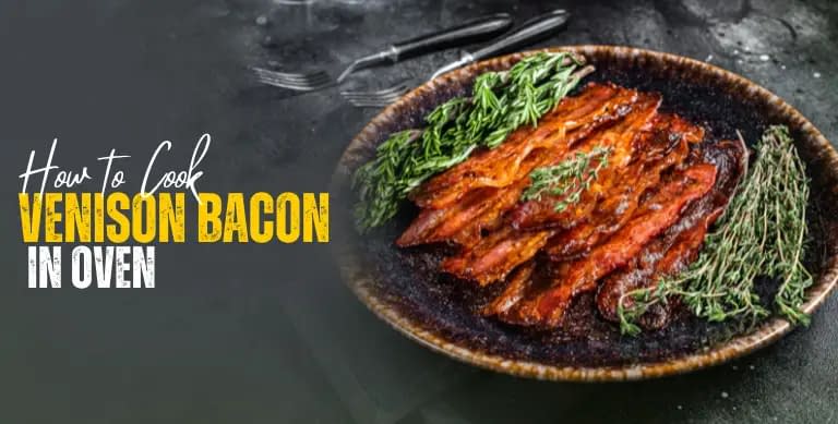 How to Cook Venison Bacon in Oven