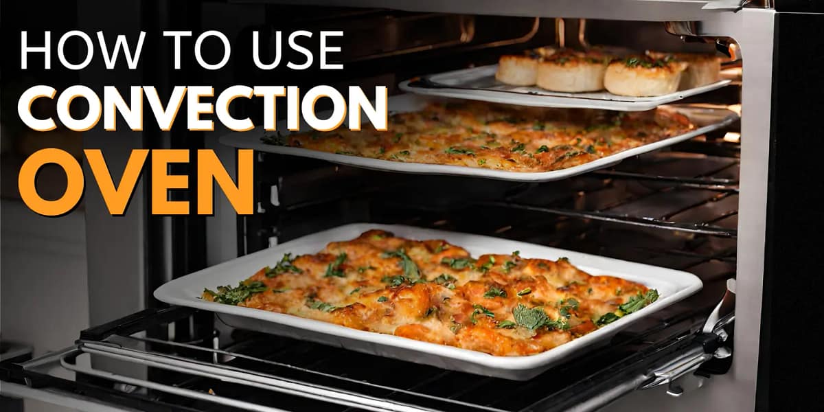 How to Use a Convection Oven