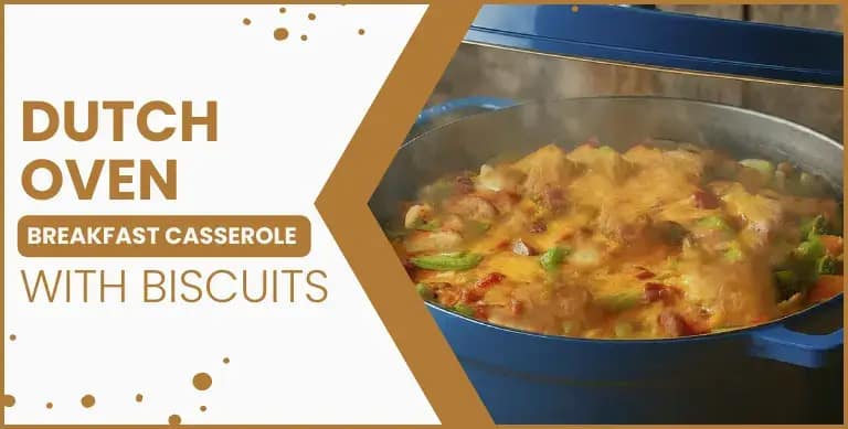 Dutch Oven Breakfast Casserole with Biscuits